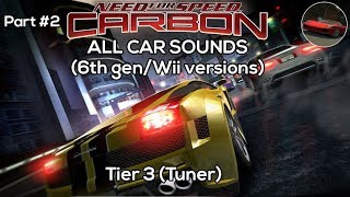 All Car Sounds · Tier 3 (Tuner) (Part #2) | NFS™ Carbon [6TH GEN/WII]