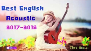 BEST English Acoustic Guitar 2017 Acoustic Covers of Popular Songs - Billboard Hot 100  Top 50 Sing