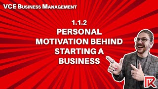 VCE Business Management | 1.1.2 Personal Motivation Behind Starting a Business