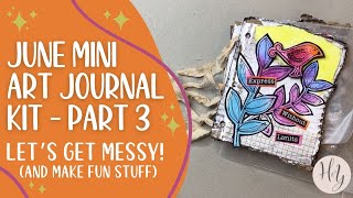 June Mini Art Journal | Part 3 | Let's Get Messy and Make Fun Stuff!