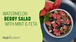 Watermelon Berry Feta Salad - Nutrisystem Recipe