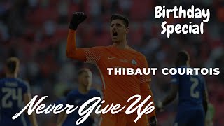 Thibaut Courtois | Never Give Up | Whatsapp Status