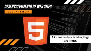 #4 - Curso HTML5: Iniciando a Landing Page em HTML5