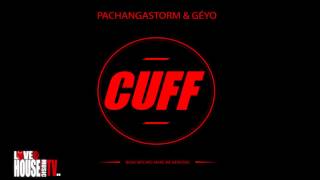 CUFF000 - PachangaStorm & Géyo Basic Bitches Make Me Nervous Original Mix [CUFF FREE DOWNLOAD]