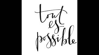 N'oubliez jamais que... tout est possible ! ;)