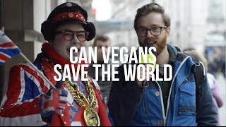 CAN VEGANS SAVE THE WORLD?