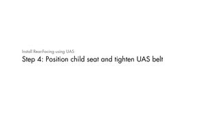 STEP 4: Position child seat and tighten UAS belt