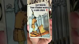 Tarot ~ Troubled Waters to Calm Shores ⚔️Six of Swords