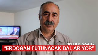 Fehim Işık: Irak ve ABD gezisine hazırlanan Erdoğan tutunacak dal arıyor!