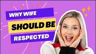 Why Wife/Females Should be Respected | पत्नी/नारी का सम्मान क्यों आवश्यक है