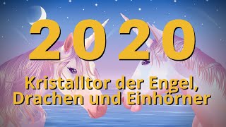 2020 - Kristalltor der Engel, Drachen und Einhörner