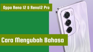 Cara Mengubah Bahasa Hp Oppo Reno 12 & Reno12 Pro