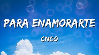 CNCO - Para Enamorarte (Letra\Lyrics)(Loop 1 Hour)