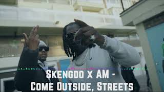 Skengdo x AM - Come Outside, Streets (Audio)