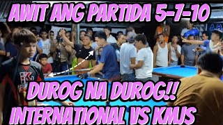 AWIT ANG PARTIDA 5-7-10 INTERNATIONAL VS KMJS