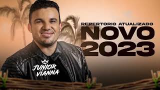 Júnior Vianna - Repertório Novo 2023 MÚSICAS NOVAS