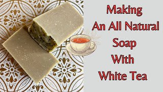 Making An All Natural Soap Using White Tea #withme @TheOilyLife