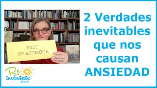 2 Verdades Inevitables que nos causan ANSIEDAD - Miedo al cambio