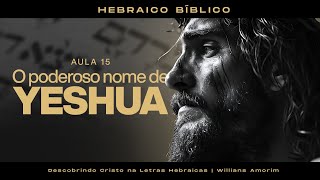 O nome de Jesus | Hebraico Biblico | Willians Amorim