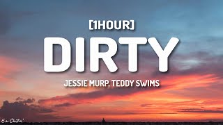 Jessie Murp - Dirty (Lyrics) ft. Teddy Swims [1HOUR]