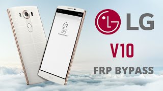 LG V10 FRP BYPASS | LG H961N FRP BYPASS EASY AND 100% WORKING