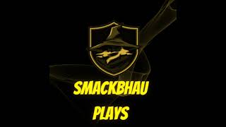 Smackbhau Plays Live Stream