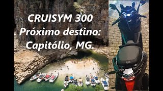 Cruisym 300. Próximo destino: Capitólio, MG.