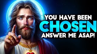 You Have Been Chosen My Child | God Message Today | God Message for You Today | God Message Now