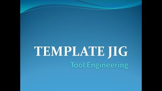 TOOL ENGINEERING - TEMPLATE JIG - JIG COMPONENT , DESIGN & ITS ASSEMBLY - TECHTALK WITH KAPTAN