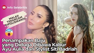 Penampakan Baju yang Diduga Dibawa Kabur Ayu Aulia dari Stylist Siti Badriah