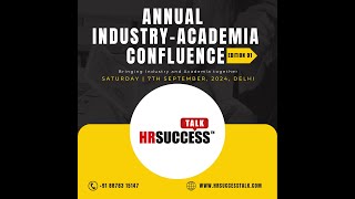 [Full Video] HR SUCCESS TALK's Industry Academia Confluence | Edition 01 | September 7th 2024