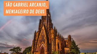 São Gabriel Arcanjo, mensageiro de Deus