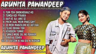 ARUNITA PAWANDEEP songs | PAWANDEEP RAJAN all songs | ARUNITAKANJILAL hit songs| jukebox