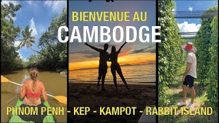 Bienvenue au CAMBODGE ! Découverte de Phnom Penh, Kep, Kampot & Rabbit Island