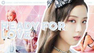 BLACKPINK - Ready For Love (Leaked Audio) | Line Distribution