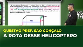 QUESTÃO PREF. SÃO GONÇALO - A ROTA DESSE HELICÓPTERO | Cortes Quarta Militar