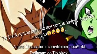 Tio black trollou vocês mais uma vez#2 ele quis da uma trollagem em vocês kkkkkk.