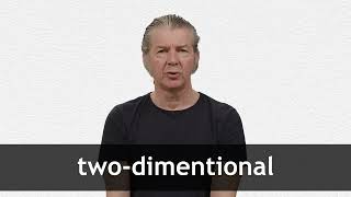 How to pronounce TWO-DIMENSIONAL in American English