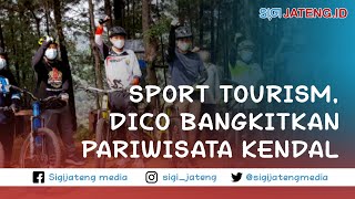 Sport Tourism, Begini Rencana Dico Ganinduto Bangkitkan Pariwisata Kendal di Masa Pandemi