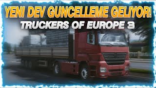 Yeni Efsane Dev Güncelleme Geliyor // Truckers Of Europe 3