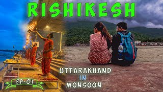 Rishikesh | Uttarakhand Monsoon Trip 2024 | Ep-01