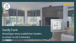 Wie füge Ich einem Somfy-Funkmotor einen zusätzlichen Funksender hinzu?| Somfy