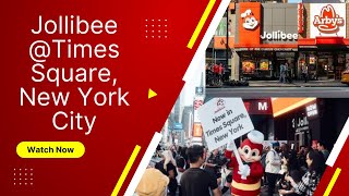 JOLLIBEE OPEN ITS NEW FLAGSHIP STORE AT NYC'S TIMES SQUARE