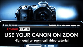 Use your Canon as a Zoom Webcam | Canon R6