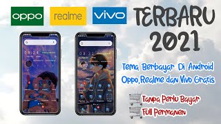 Terbaru | Cara Membuat Tema Berbayar Menjadi Gratis Di HP Oppo Realme dan Vivo 2021