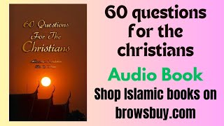 60 Questions For The Christians | Audio Book | See Description | Shop Islamic Books On Browsbuy