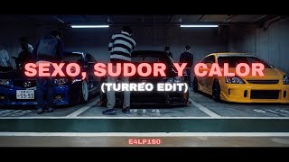 Sexo, Sudor y Calor | (Turreo Edit) | Prod.E4LP1S0