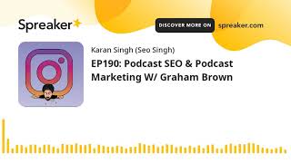 EP190: Podcast SEO & Podcast Marketing W/ Graham Brown