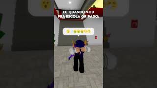 EU QUANDO VOU PRA ESCOLA GRIPADO 🤮🤧 (INSPIRATION: @TheManniiShow) #shorts #roblox