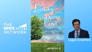 The Spotlight Network on Living in a Dying Land by William Epps Jr